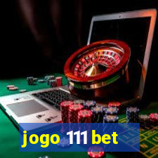 jogo 111 bet